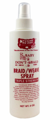 BABY DON'T BE BALD BRAID / WEAVE SPRAY TRIPLE STRENGTH 8OZ